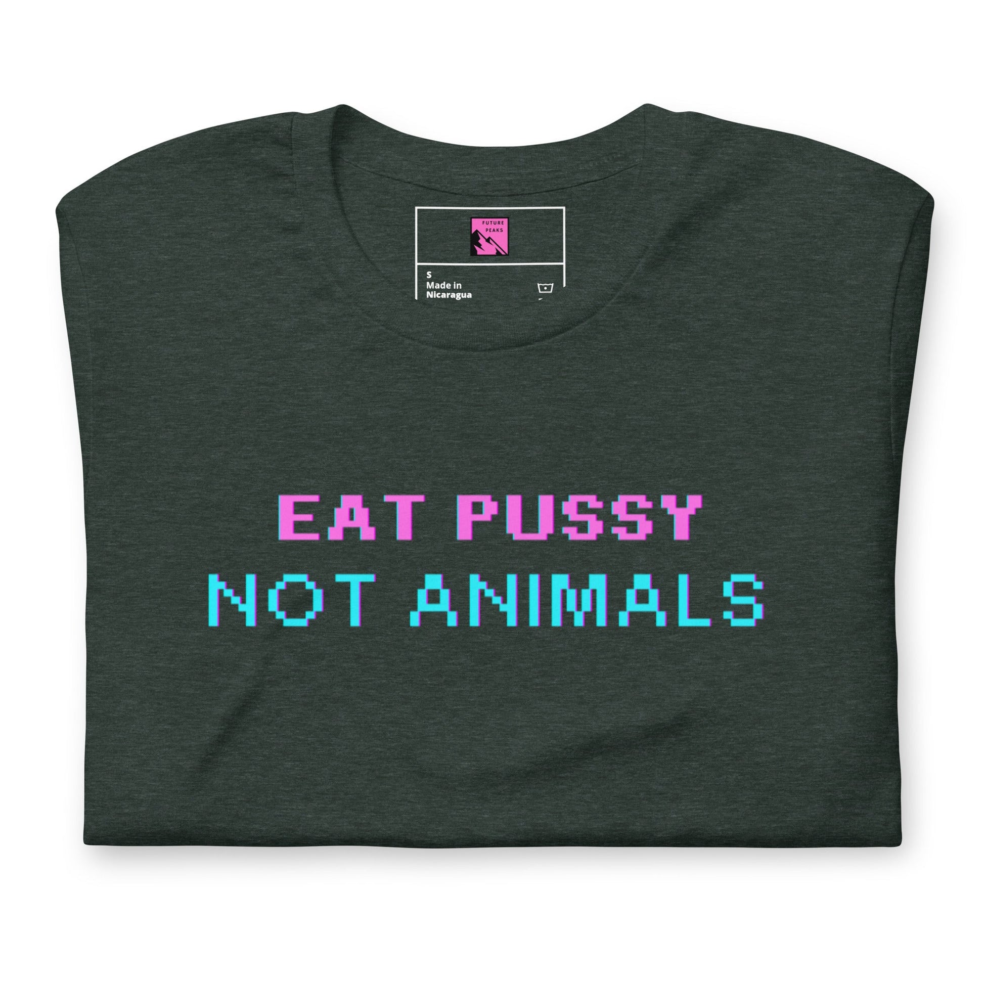 Eat P*ssy Not Animals Unisex T - paita - FuturePeaks